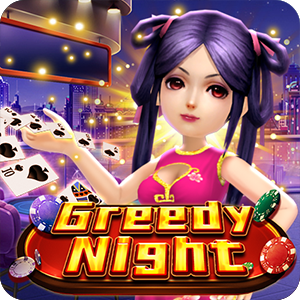 GREEDY NIGHT