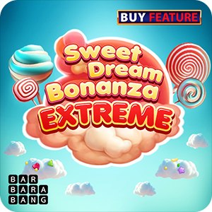 SWEET DREAM BONANZA EXTREME